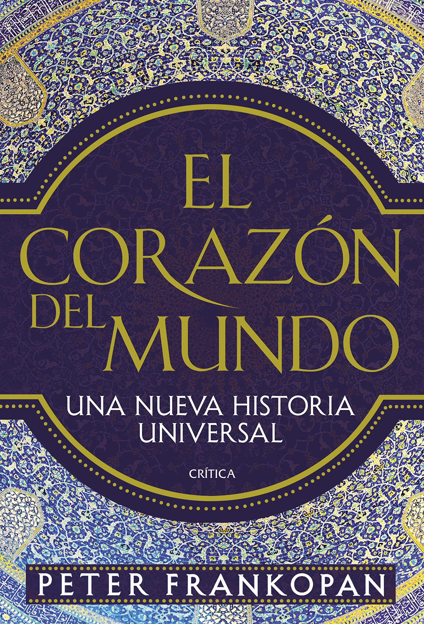 El corazón del mundo: Una nueva historia universal (Serie Mayor) (Spanish Edition)