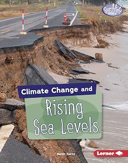 Climate Change and Rising Sea Levels (Searchlight Books ™ — Climate Change)