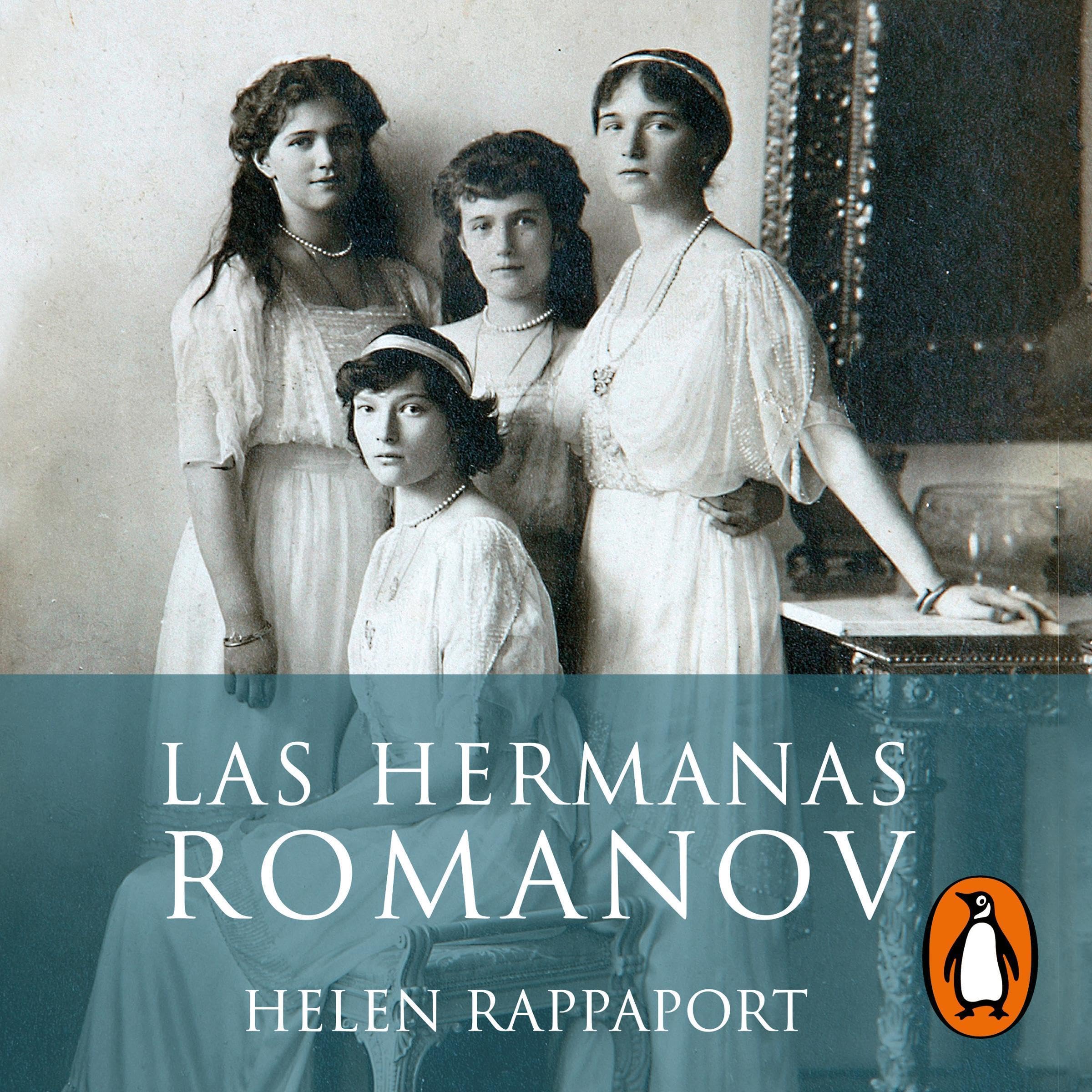Las hermanas Romanov [The Romanov Sisters]