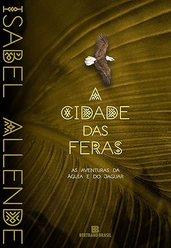 A cidade das feras (Vol. 1 As aventuras da águia e do jaguar)