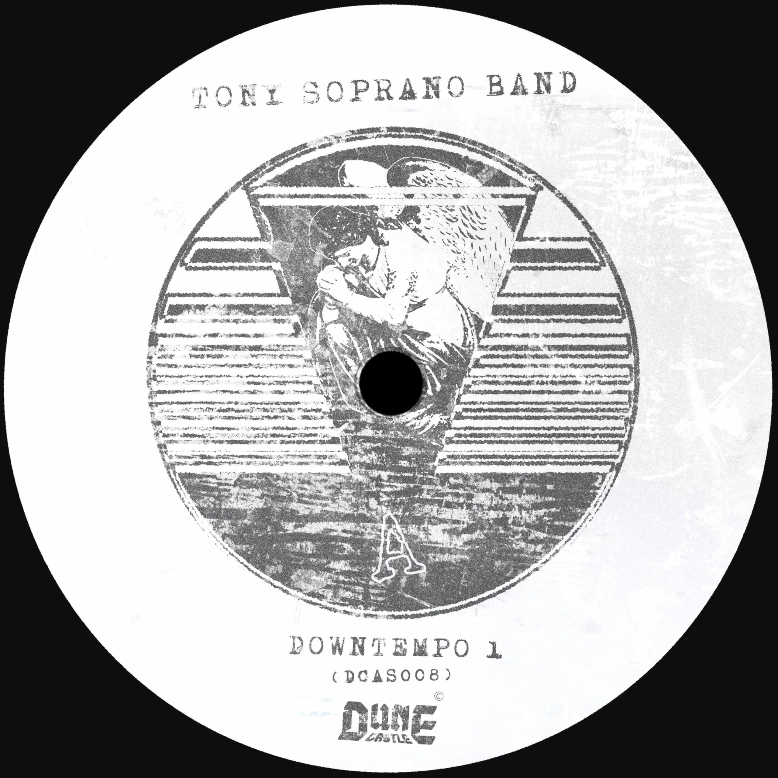 Tony Soprano Band Downtempo 1 12 Inch Vinyl DCAS008 NEW