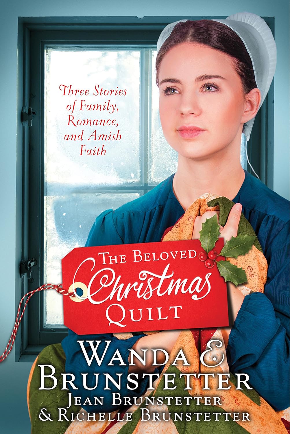 The Beloved Christmas Quilt Three Stories of Family, Romance, and