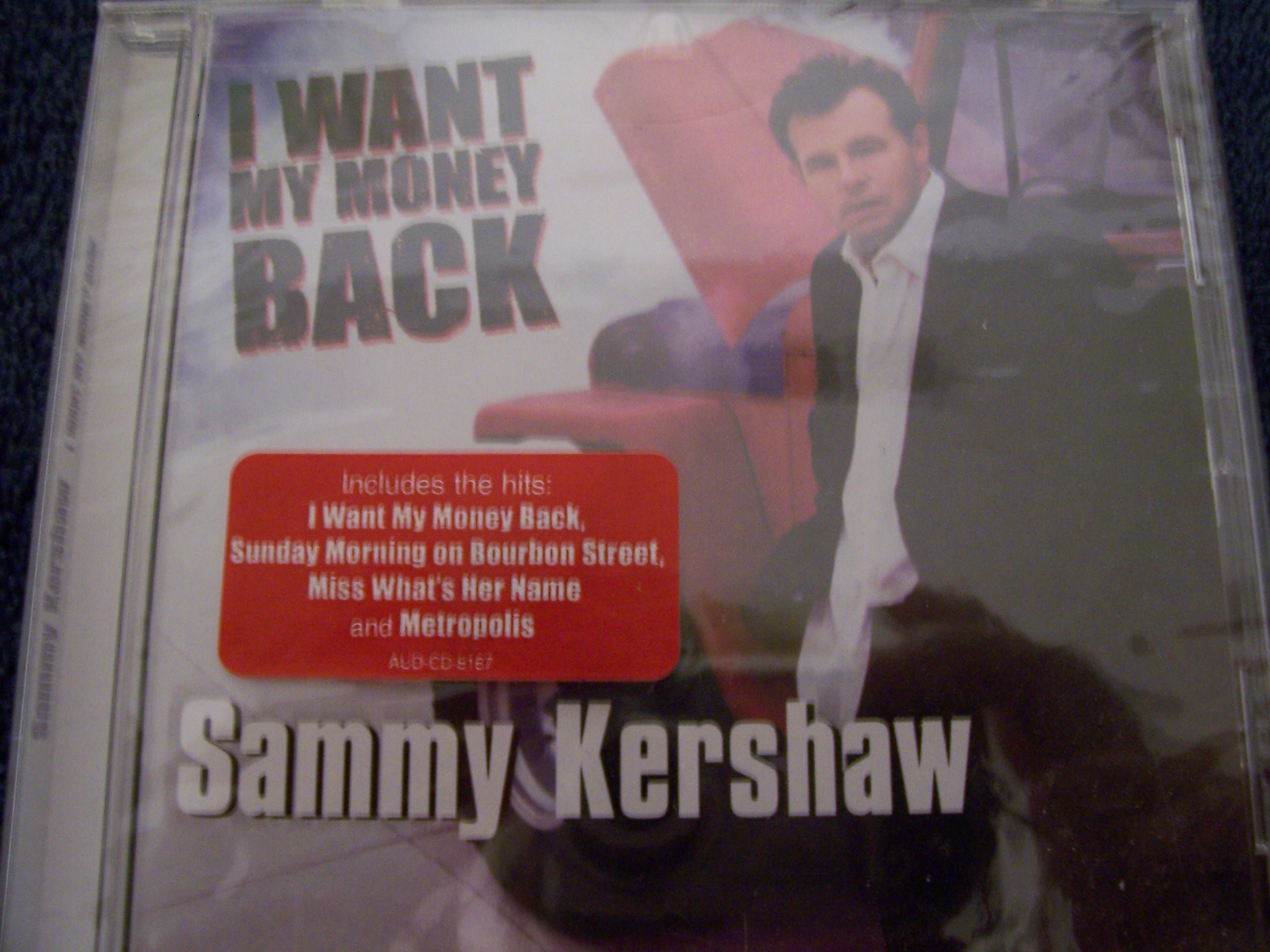 KERSHAW, SAMMY - I WANT MY MONEY BACK [Audio CD] KERSHAW, SAMMY