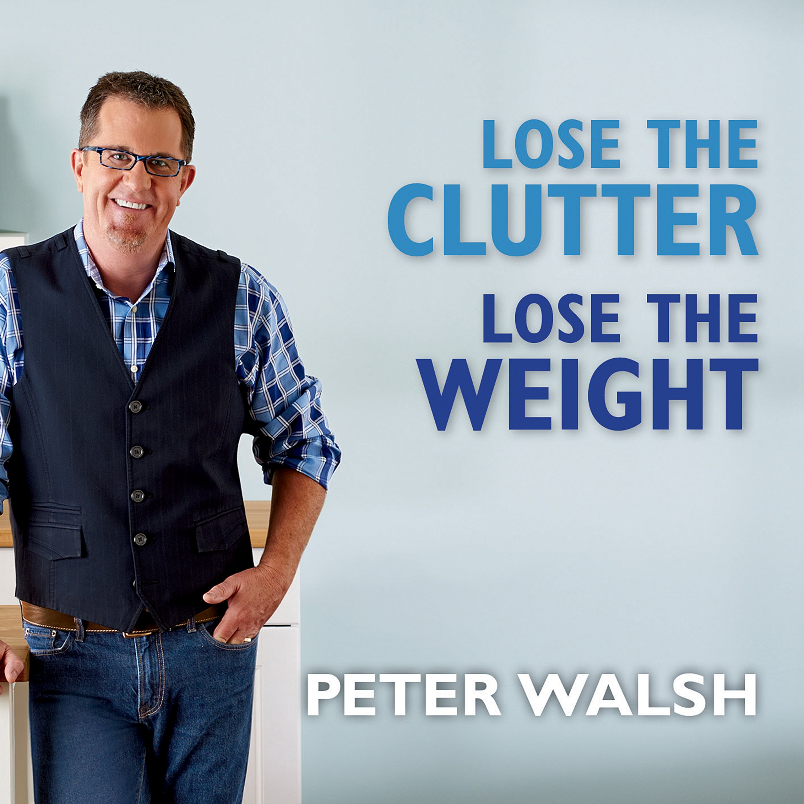 Cover art for Lose the Clutter, Lose the Weight