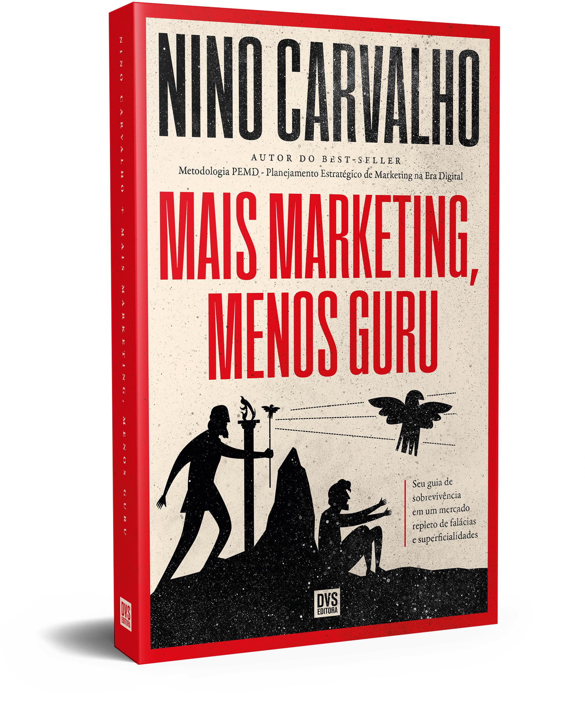 MAIS MARKETING, menos guru: Seu guia de sobrevivência em um