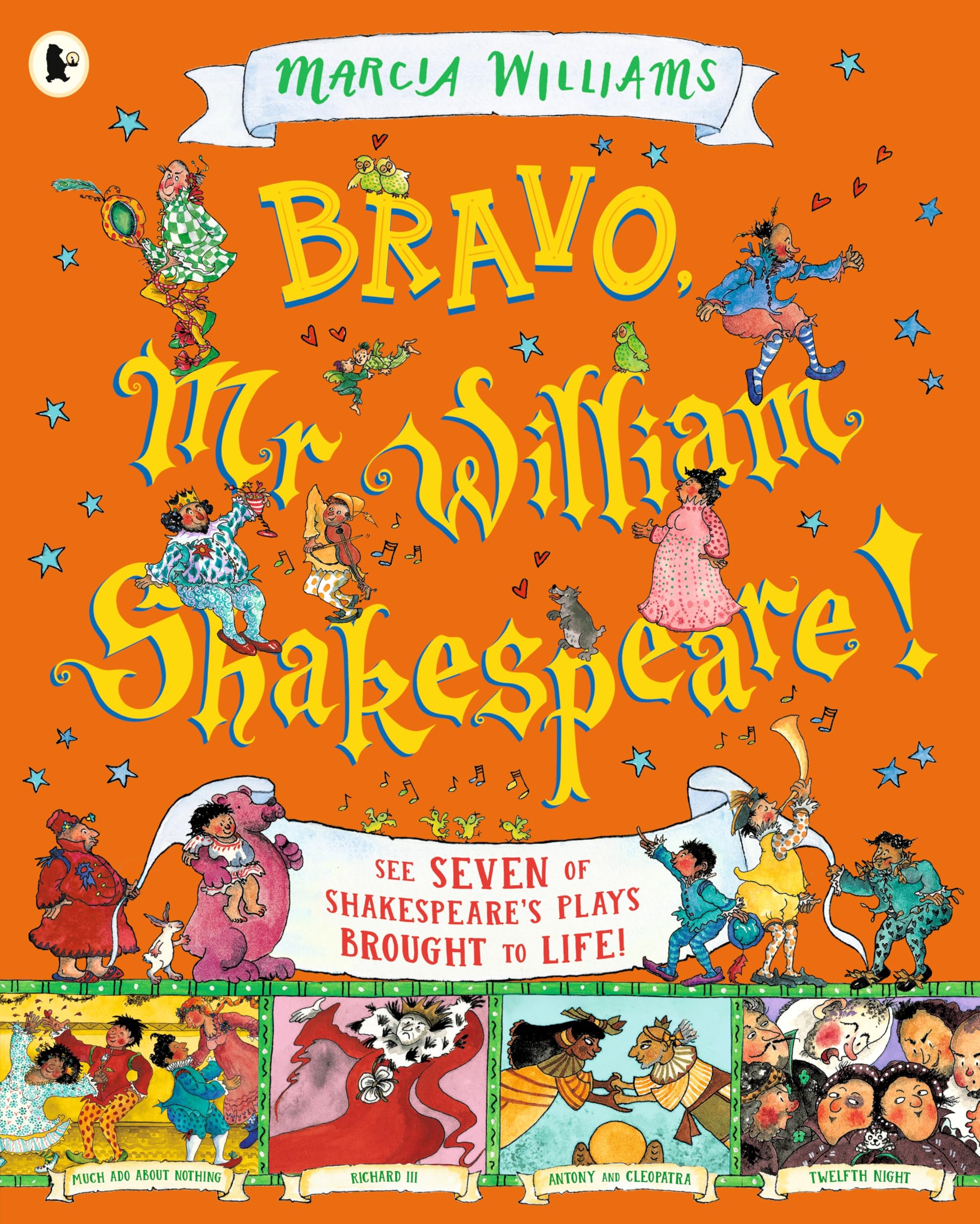 Bravo, Mr William Shakespeare!: See Seven of Shakespeare's Plays Brought to Life!