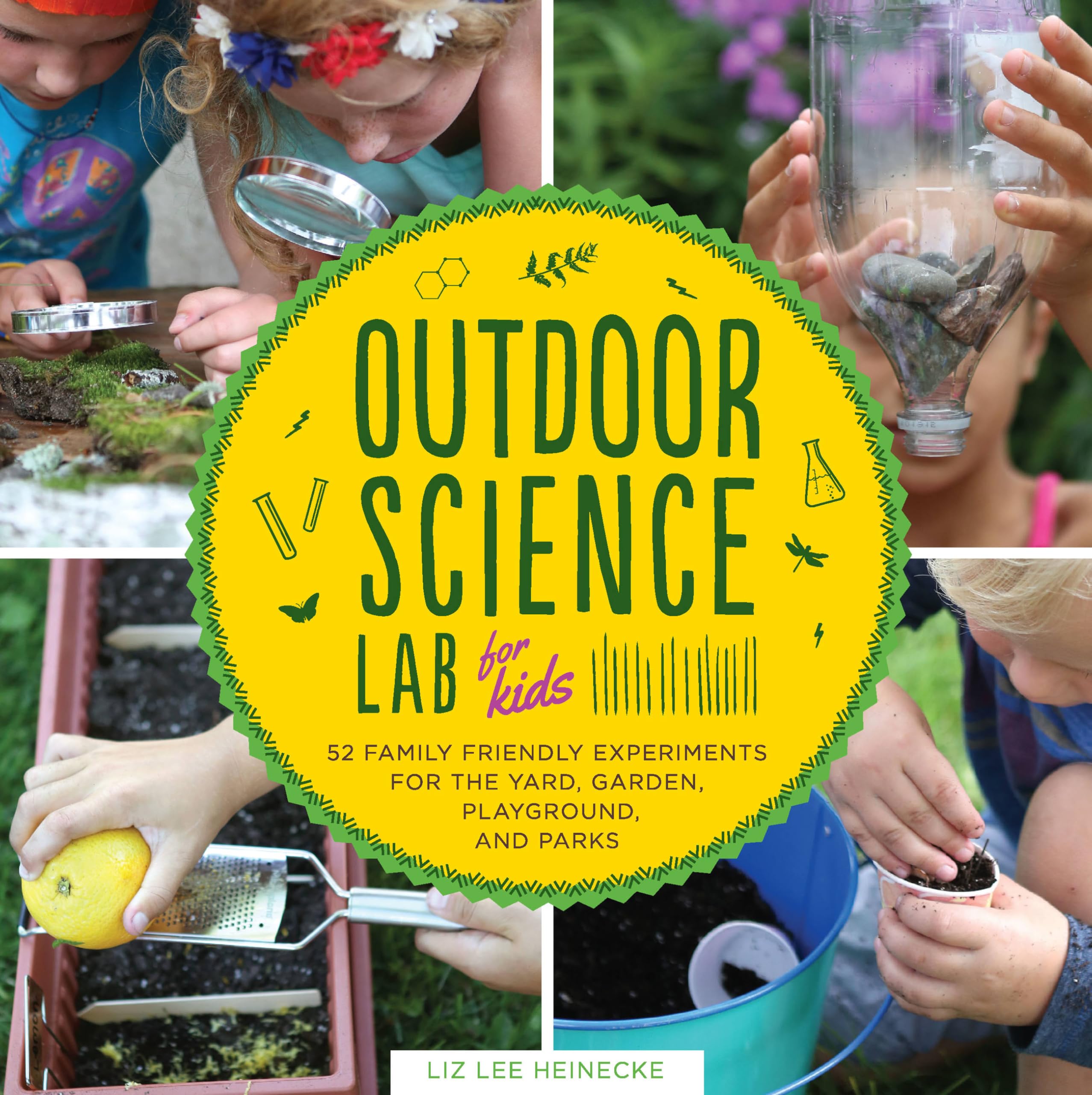 Outdoor Science Lab for Kids: 52 Family-Friendly Experiments for the Yard, Garden, Playground, and Park (Volume 6) Flexibound – Illustrated, June 1, 2016