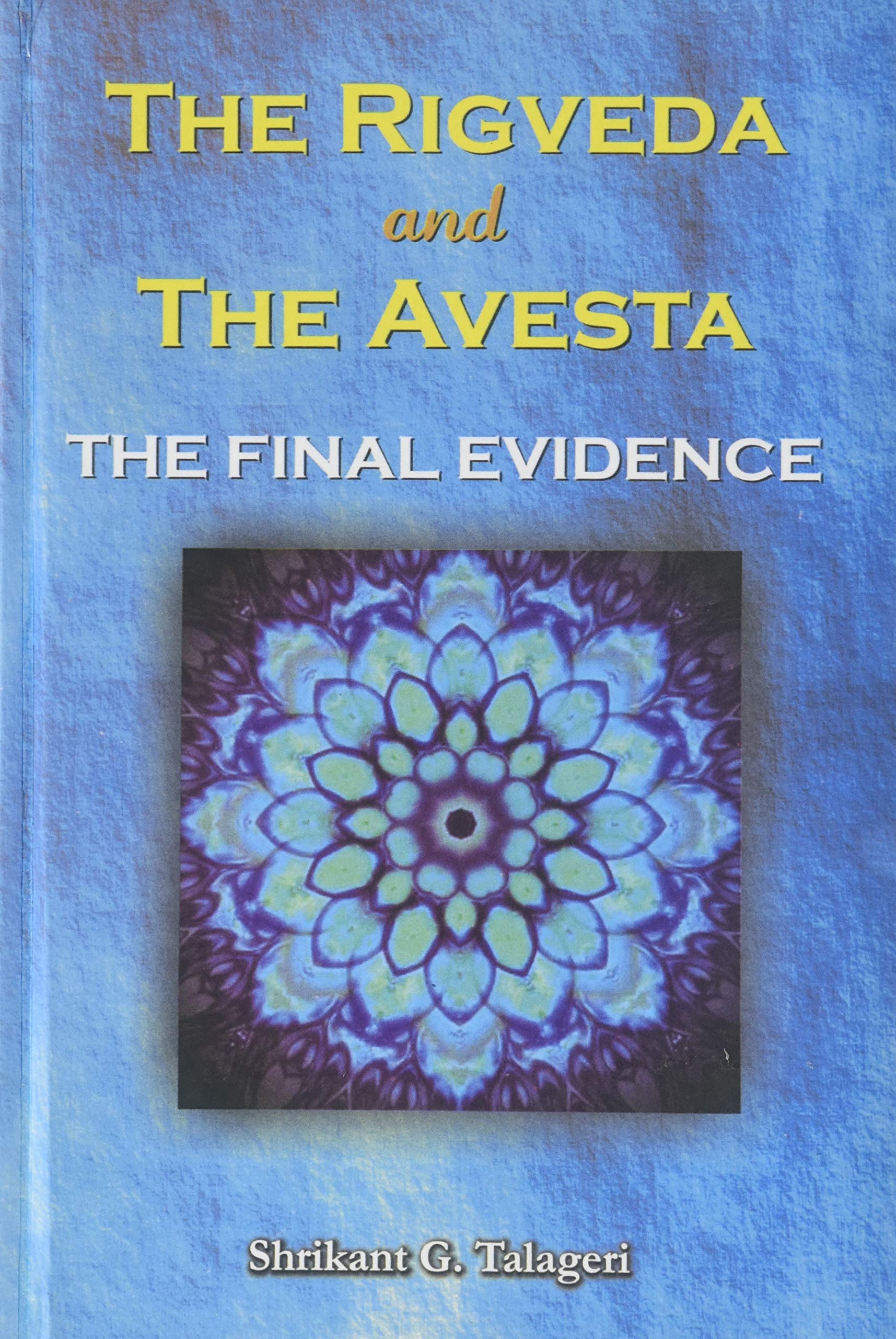 Rigveda and the Avesta: The Final Evidence