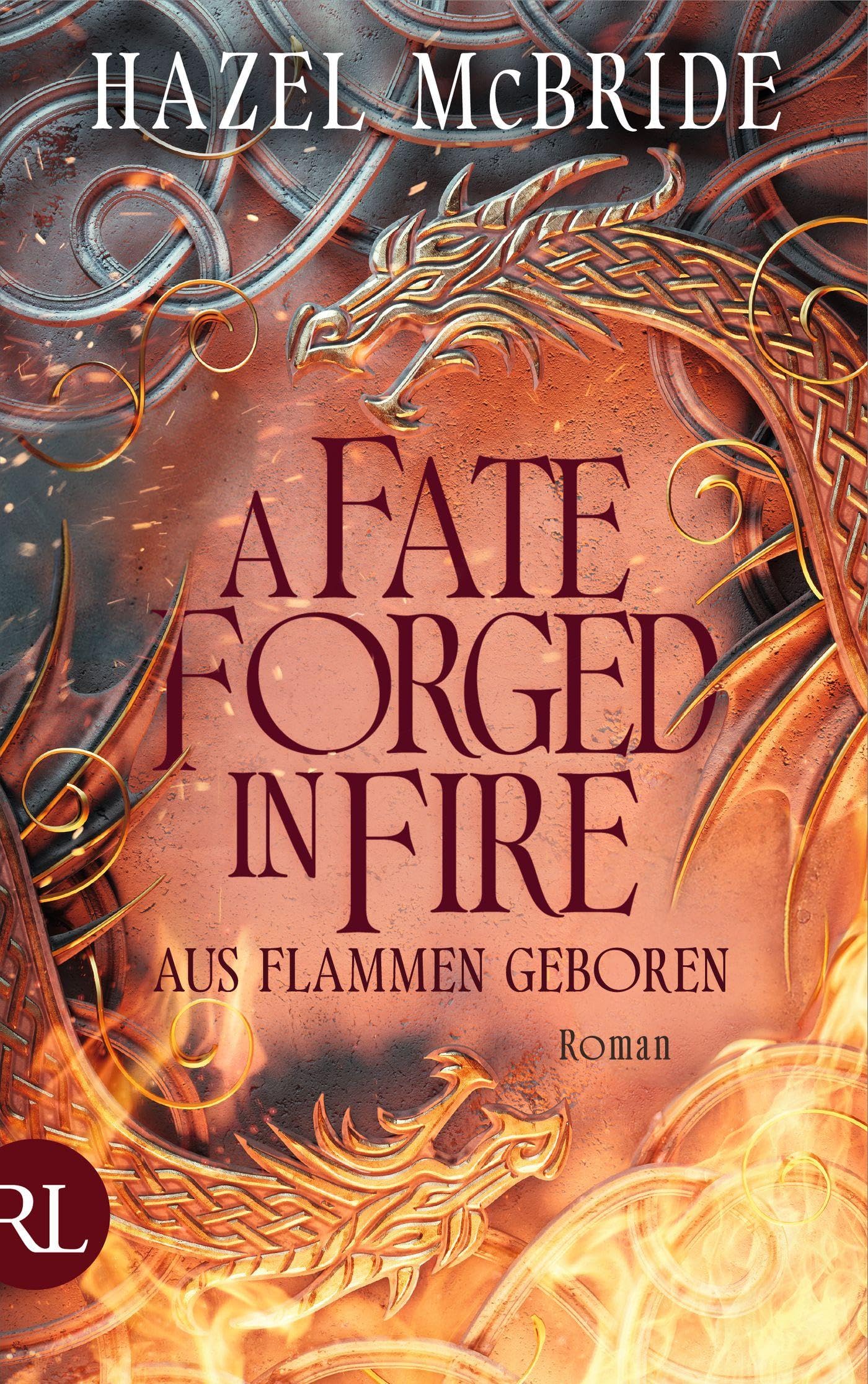 A Fate Forged in Fire - Aus Flammen geboren: Epische Romantasy inspiriert von schottischer Mythologie | Gestalteter Buchschnitt exklusiv in der 1. Auflage