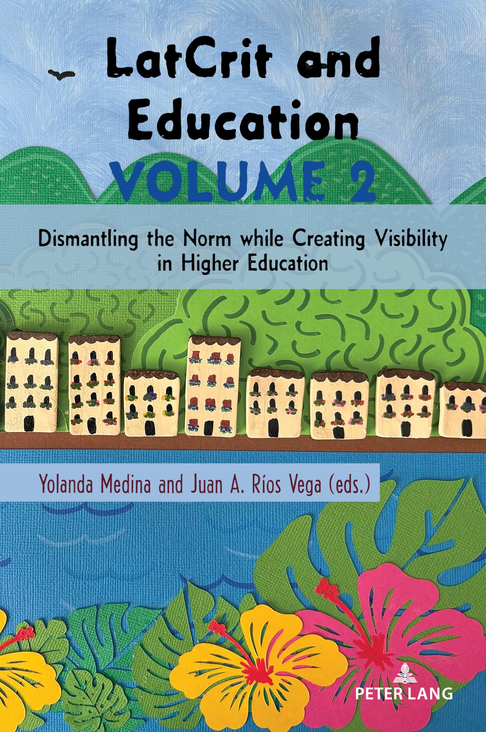 LatCrit and Education Volume 2: Dismantling the Norm while Creating Visibility in Higher Education: 36