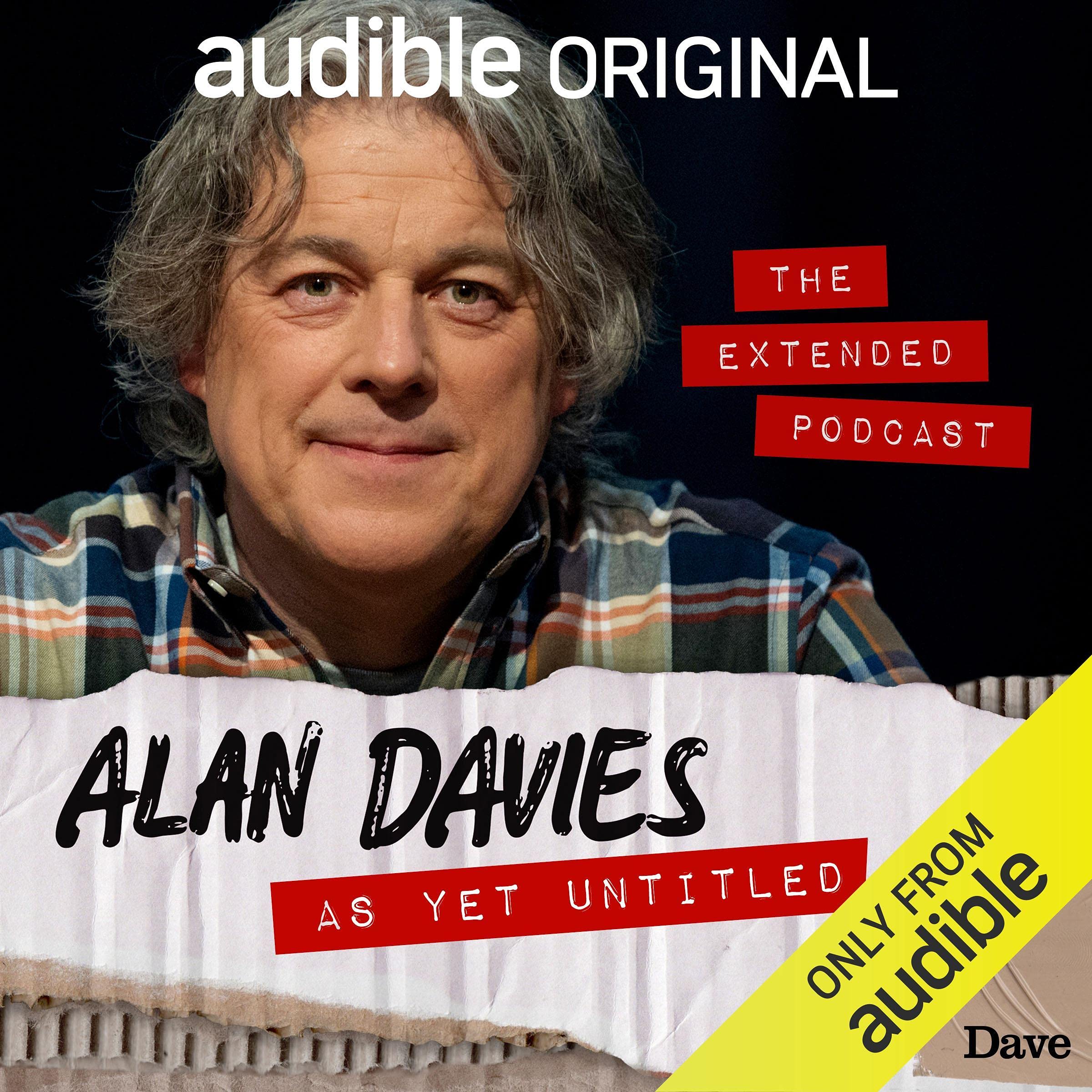 Alan Davies: As Yet Untitled - The Extended Podcast
