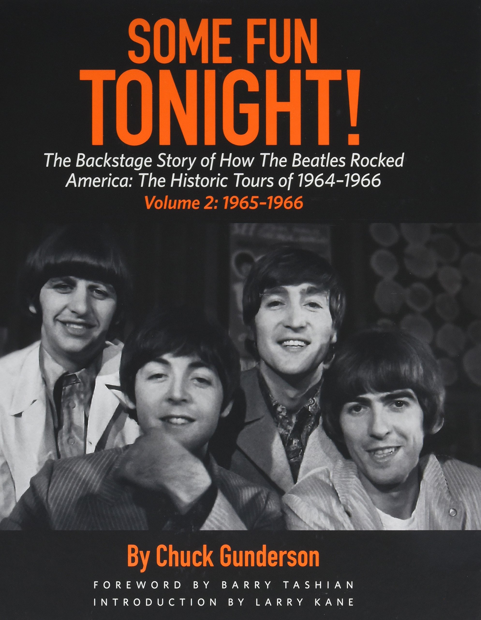 Some Fun Tonight!: The Backstage Story of How the Beatles Rocked America: The Historic Tours 1964-1966