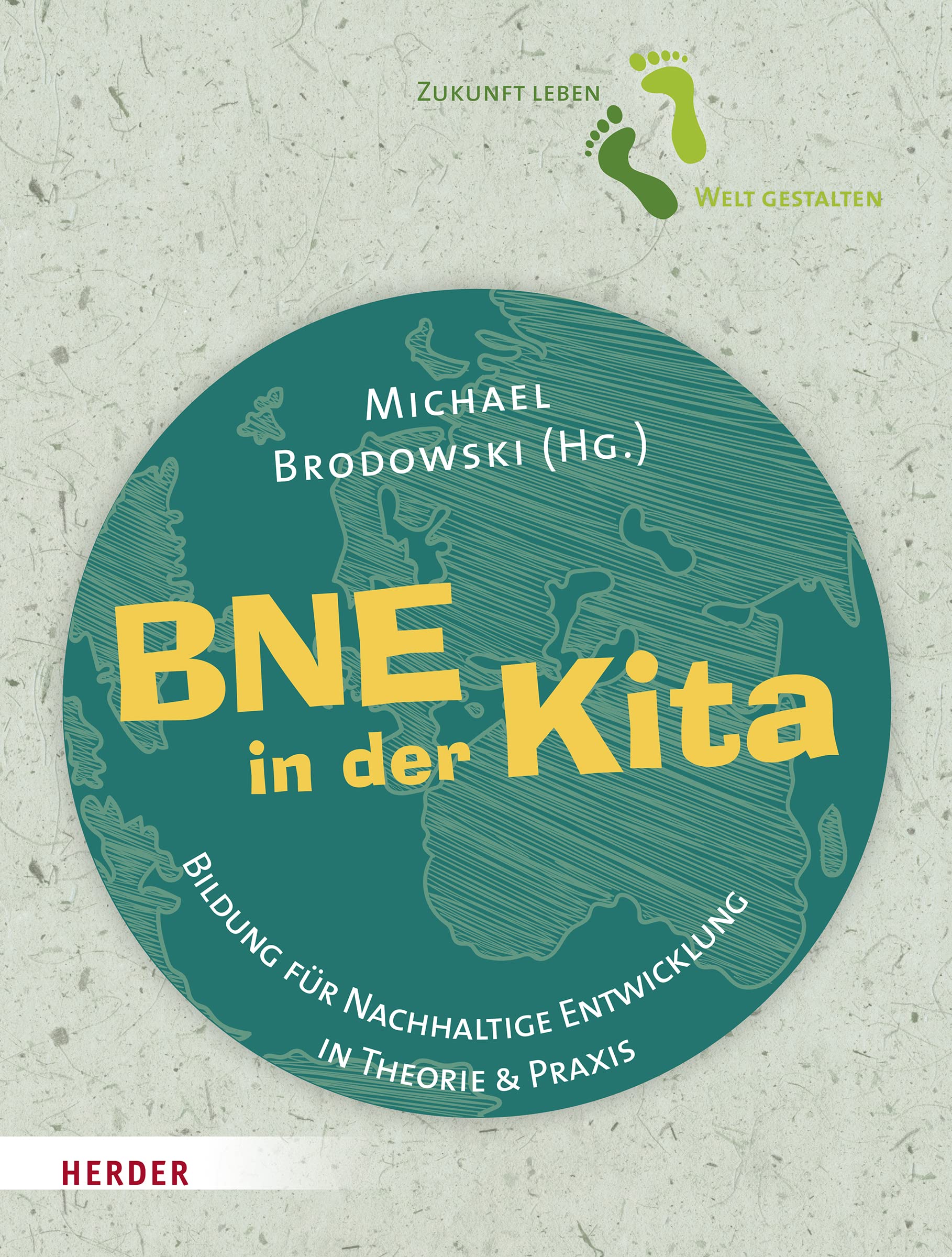 Verlag Herder Bne In Der Kita: Bildung Für Nachhaltige Entwicklung In Theorie Und Praxis