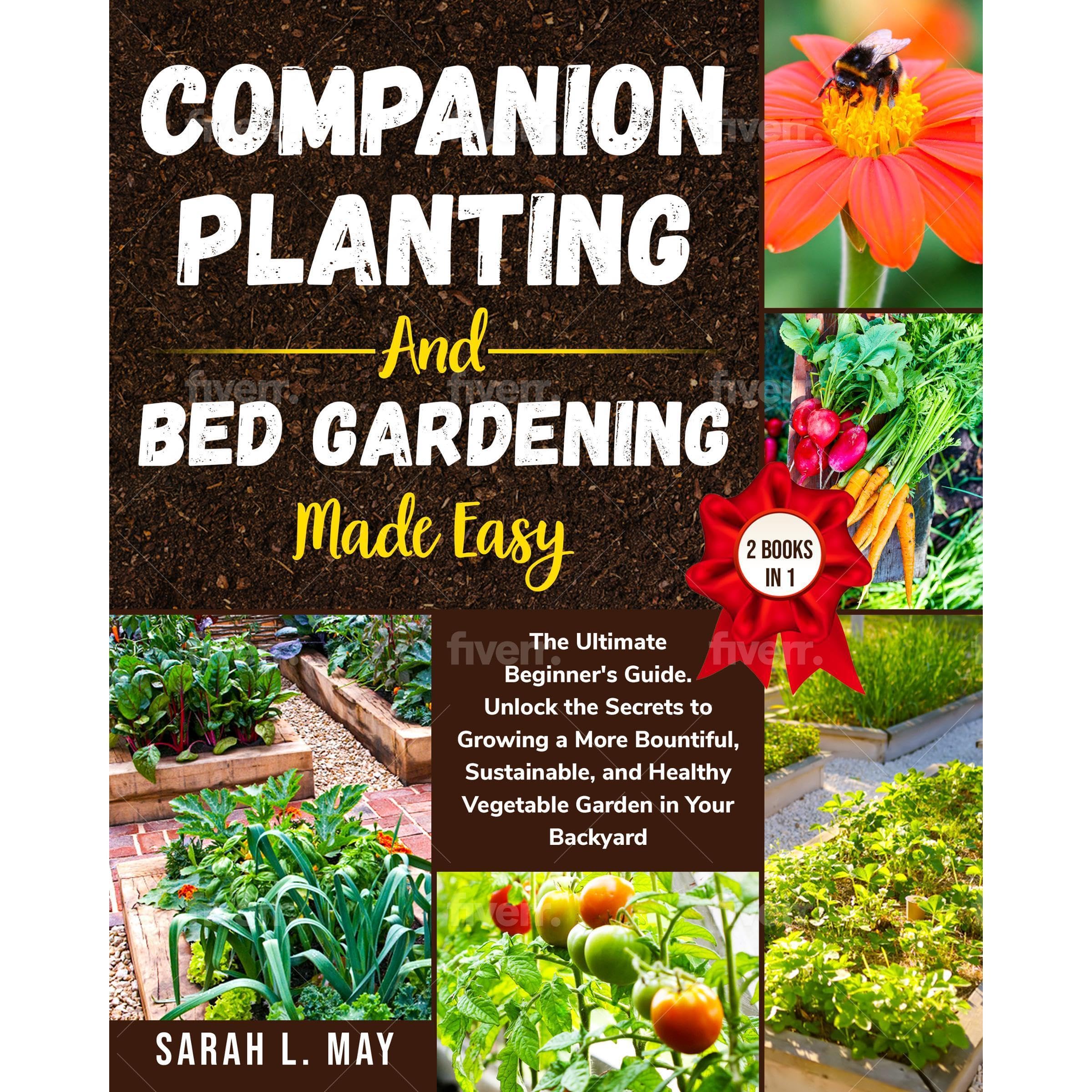 Companion Planting and Bed Gardening Made Easy
