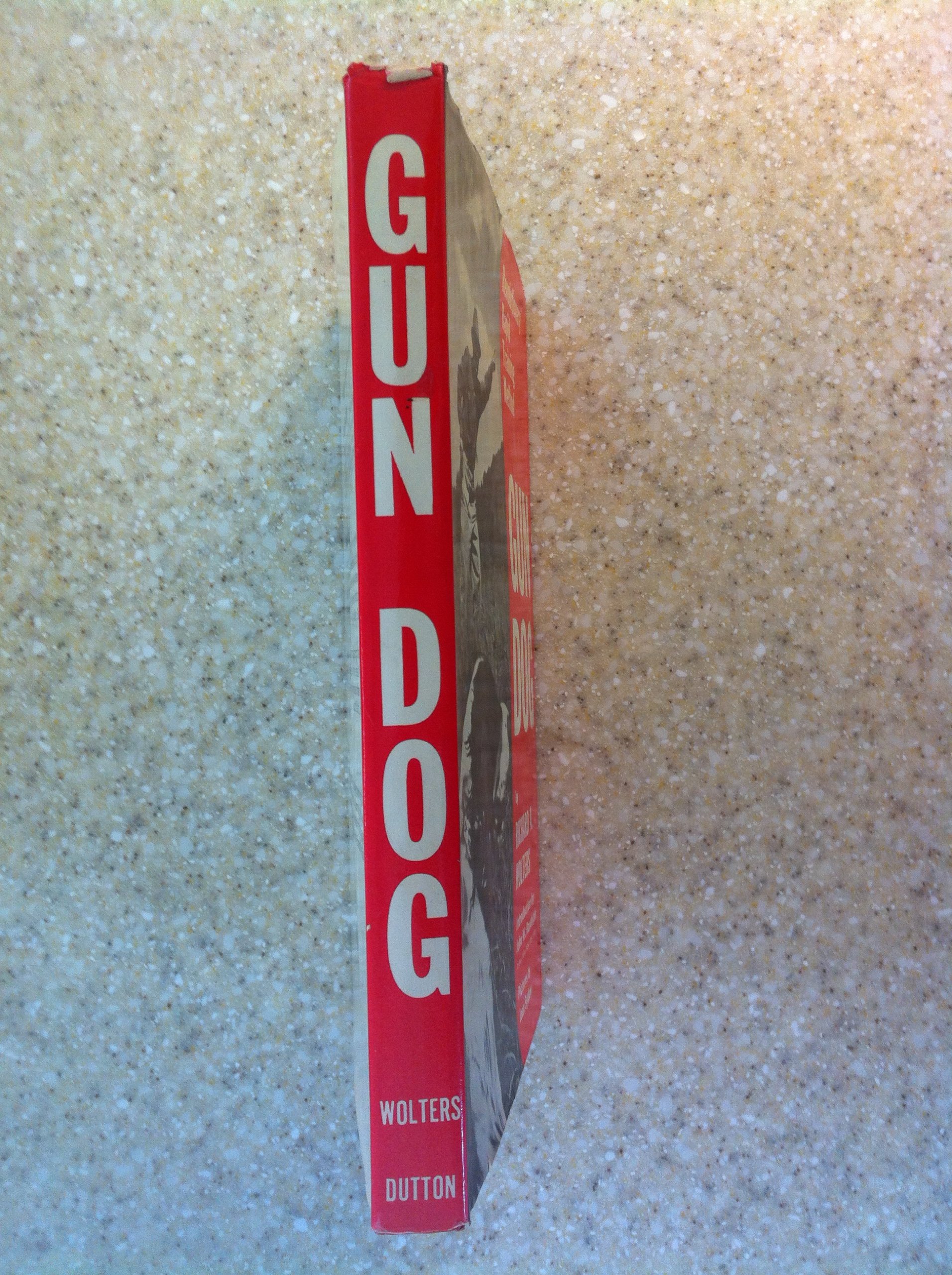 Gun Dog: 2Revolutionary Rapid Training Method