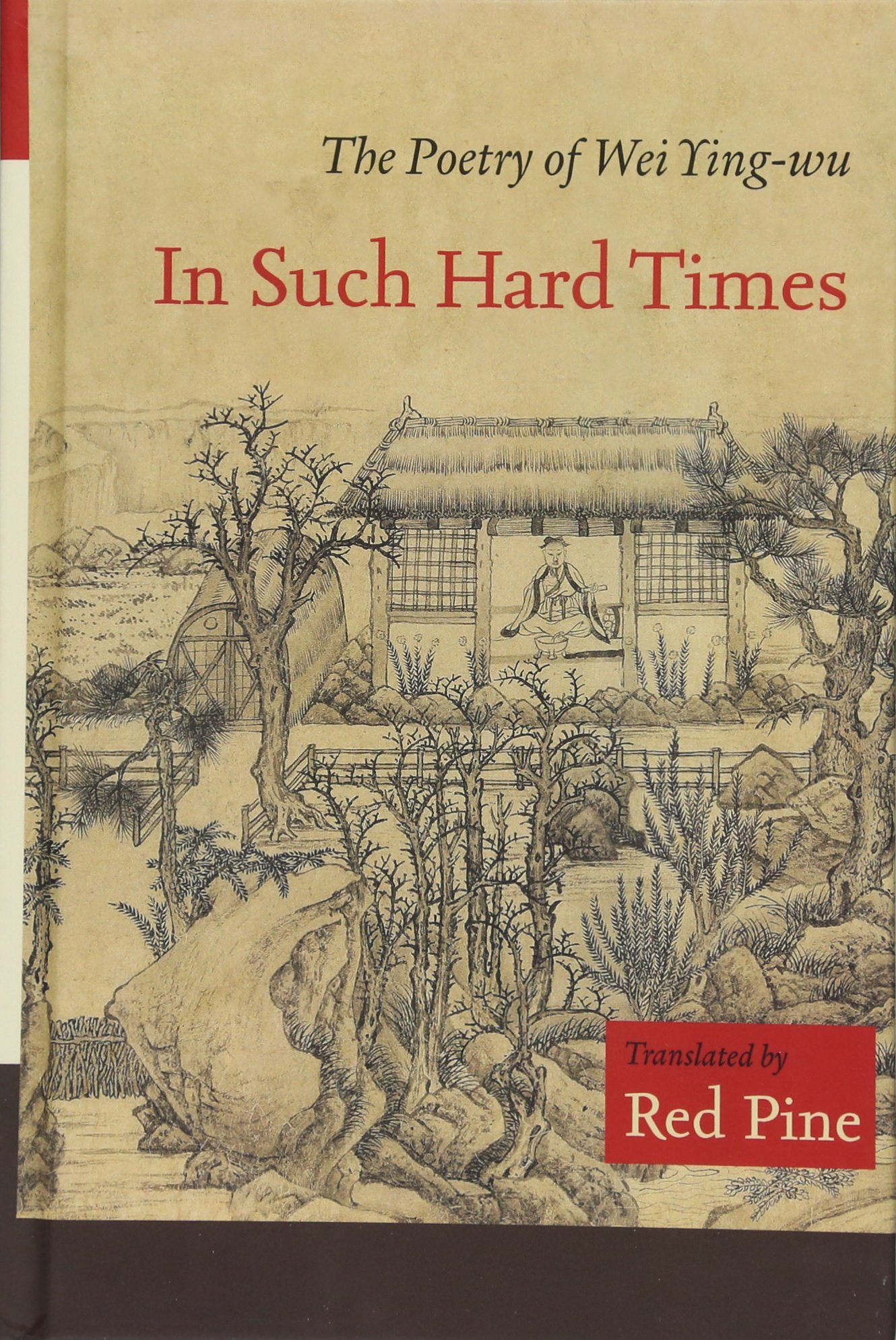 In Such Hard Times: The Poetry of Wei Ying-wu