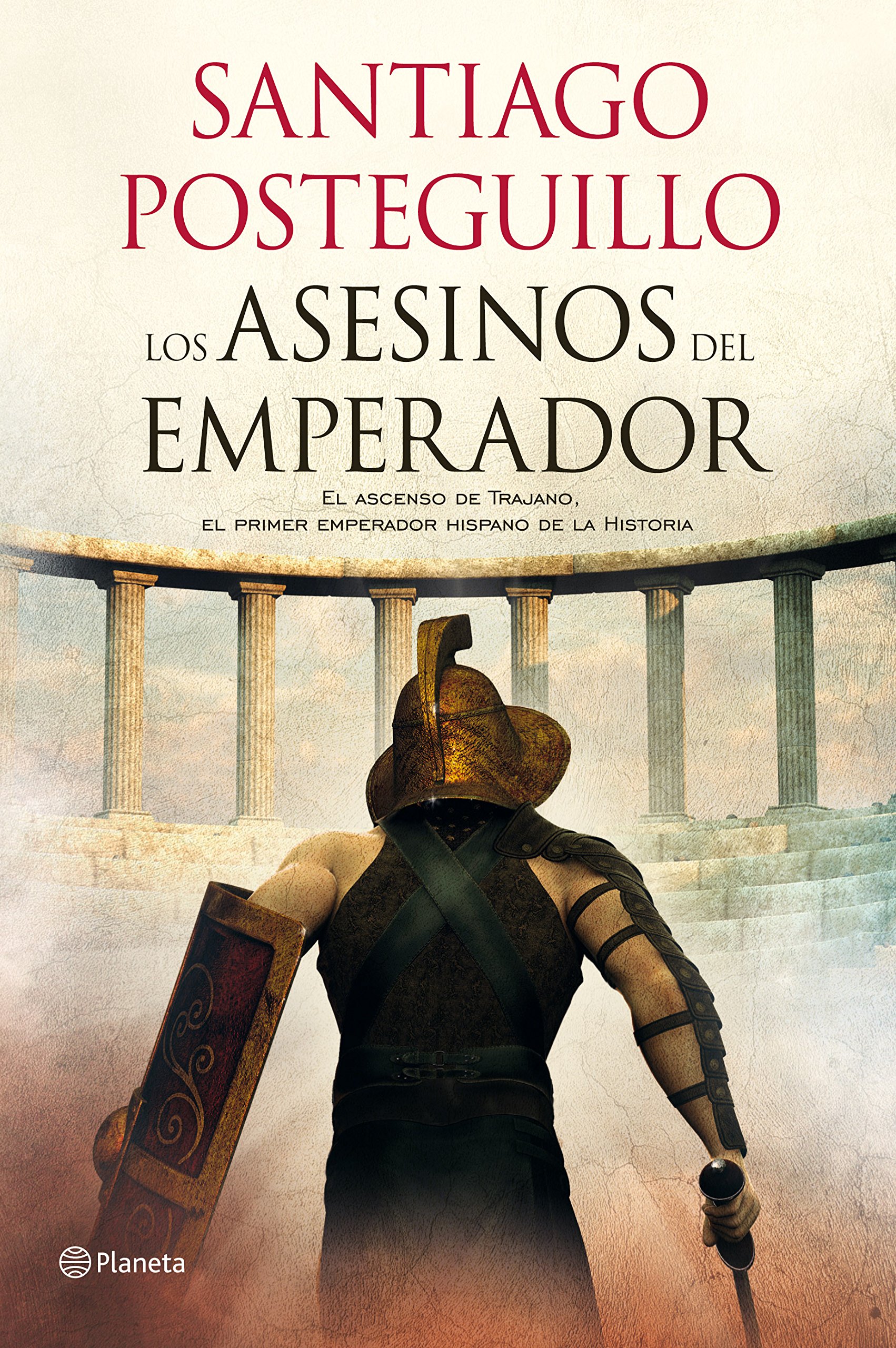 Los Asesinatos del Emperador: El Ascenso de Trajano El Primer Emperador Hispano de La Historia: 1 (Autores Españoles e Iberoamericanos)
