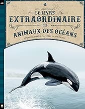 Download Le livre extraordinaire des animaux des océans PDF