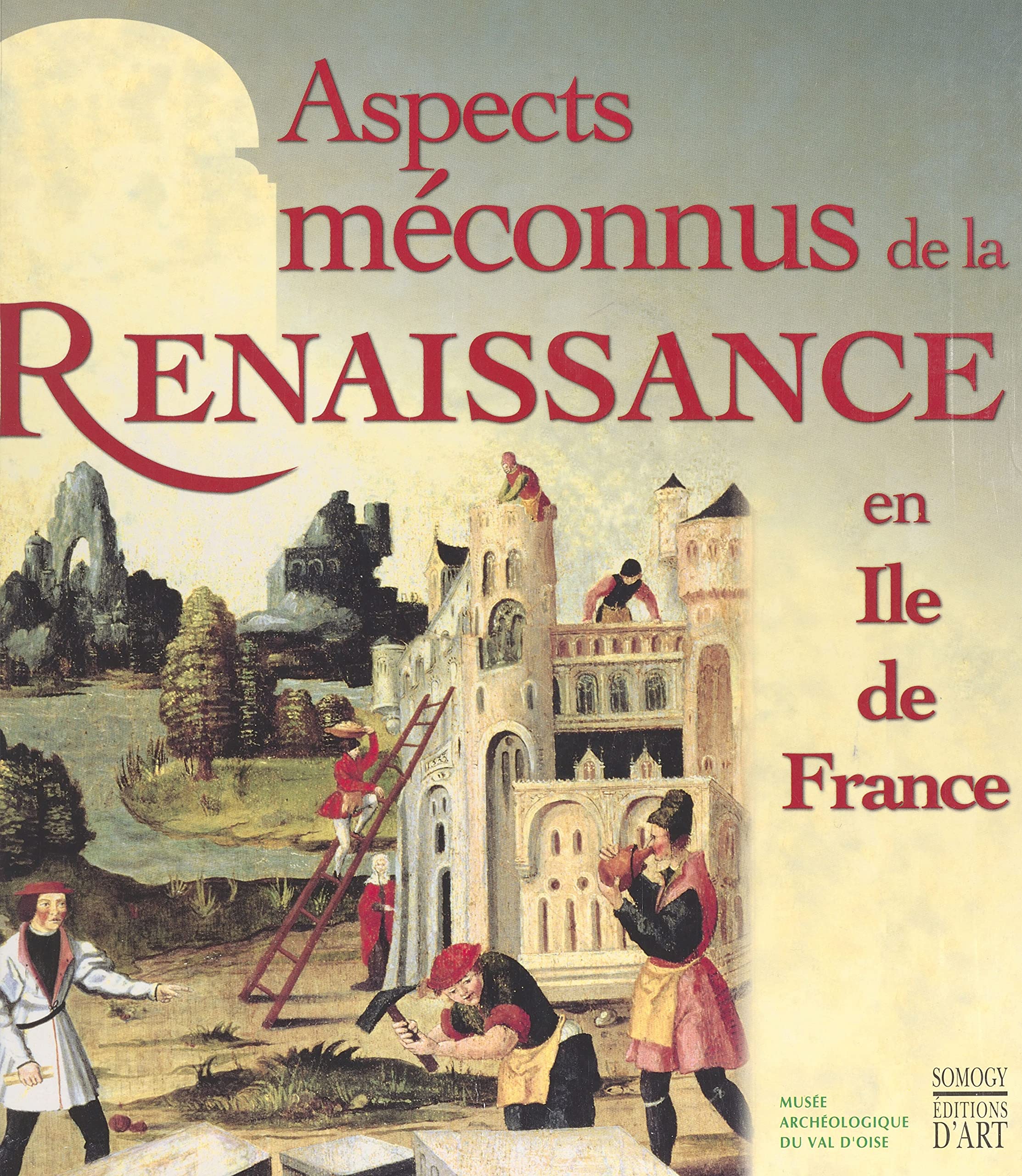 Renaissance en Île-de-France cadeau idéal pour passionné d'histoire et d'archéologie