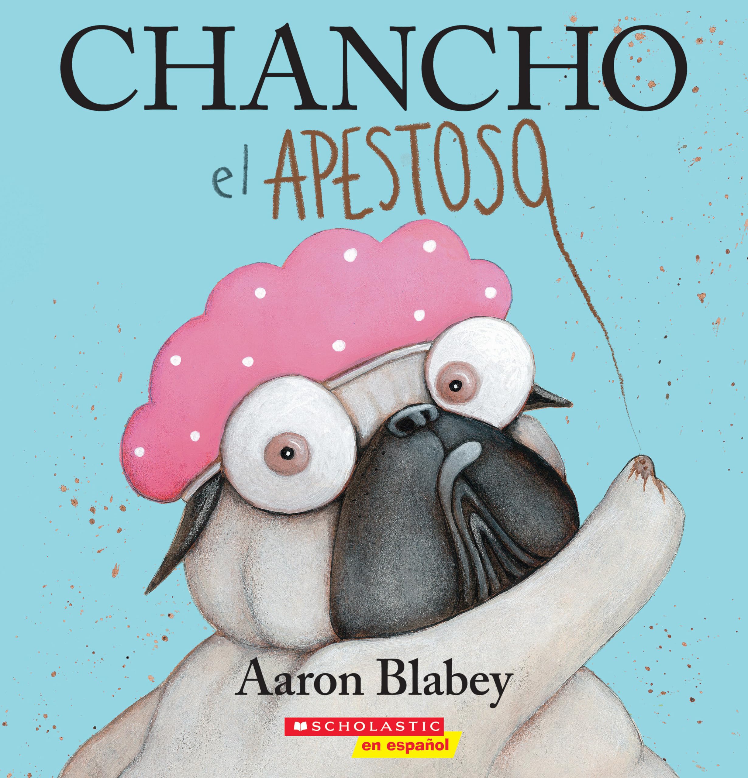 Chancho el apestoso (Pig the Stinker) (Chancho el pug) (Spanish Edition)