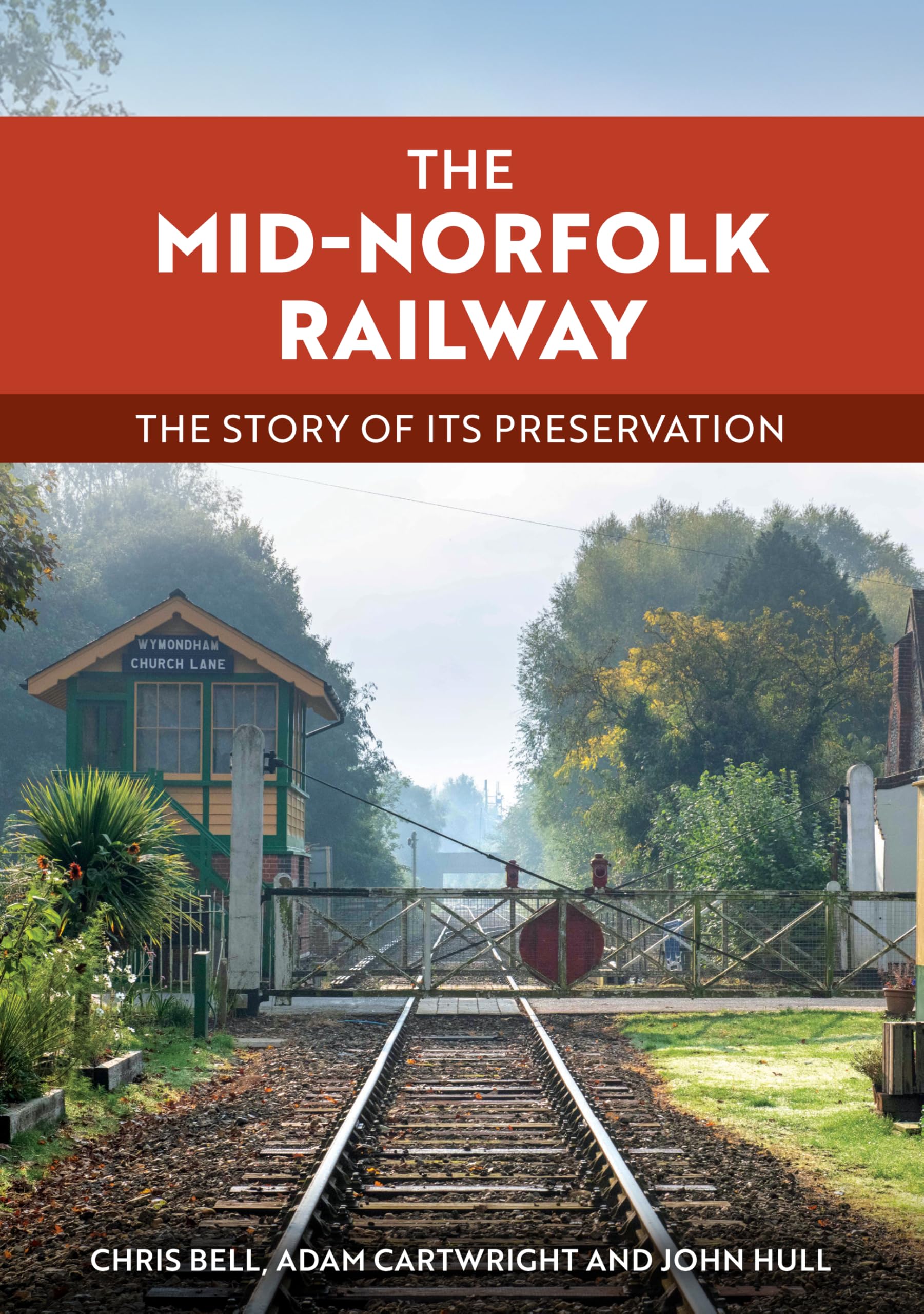 The Mid-Norfolk Railway : The Story of its Preservation