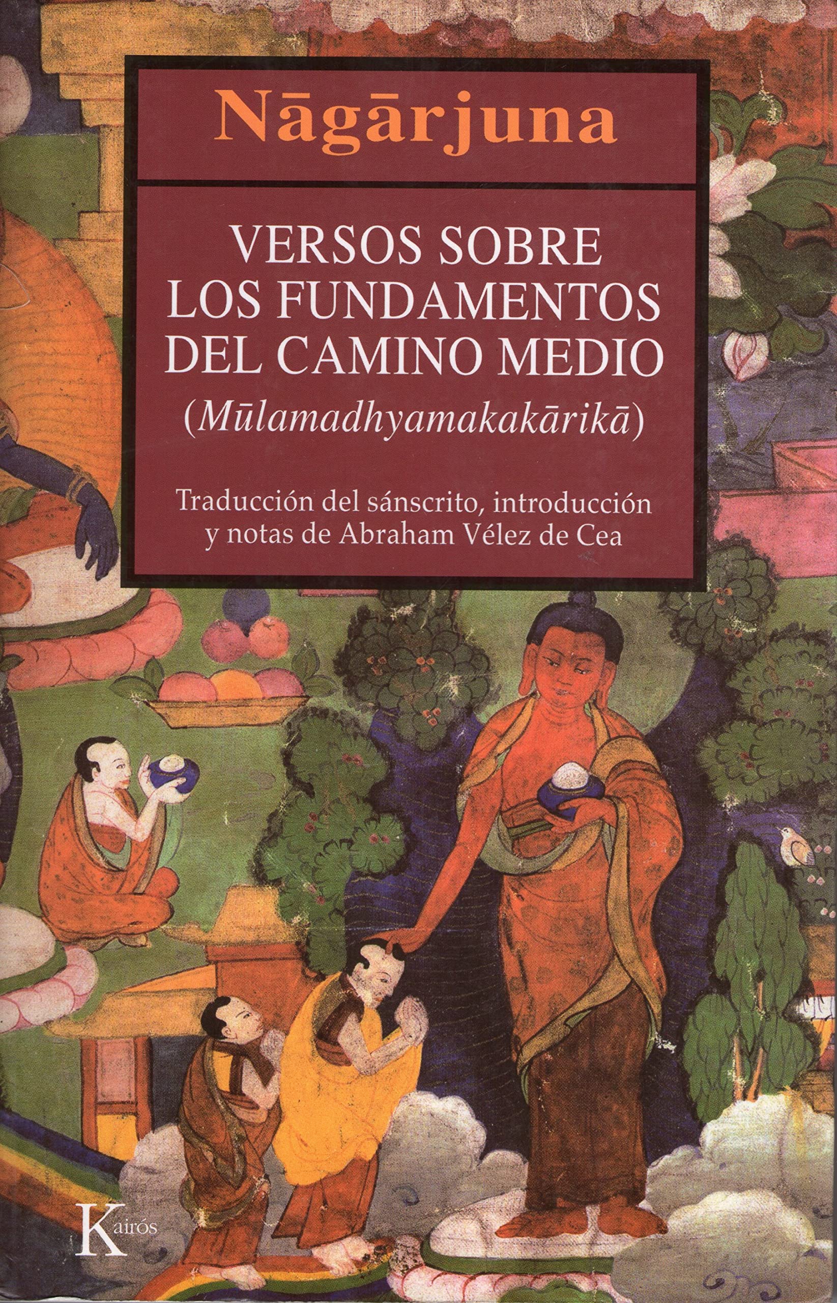 Versos sobre los fundamentos del camino medio = Mulamadhyamakakarika