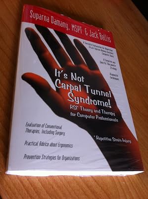 It's Not Carpal Tunnel Syndrome!: RSI Theory and Therapy for Computer Professionals