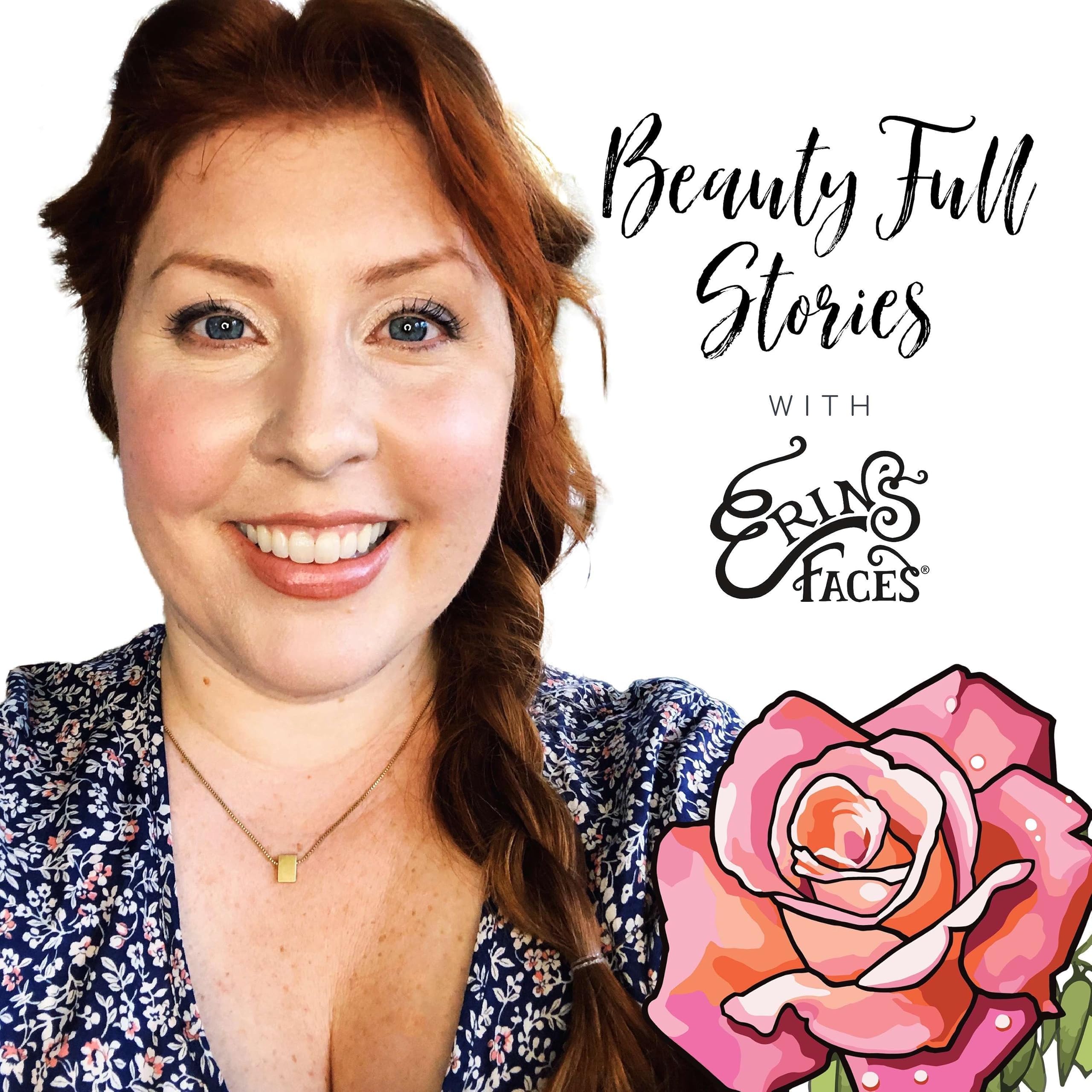 Beauty Full Stories with Erin's Faces