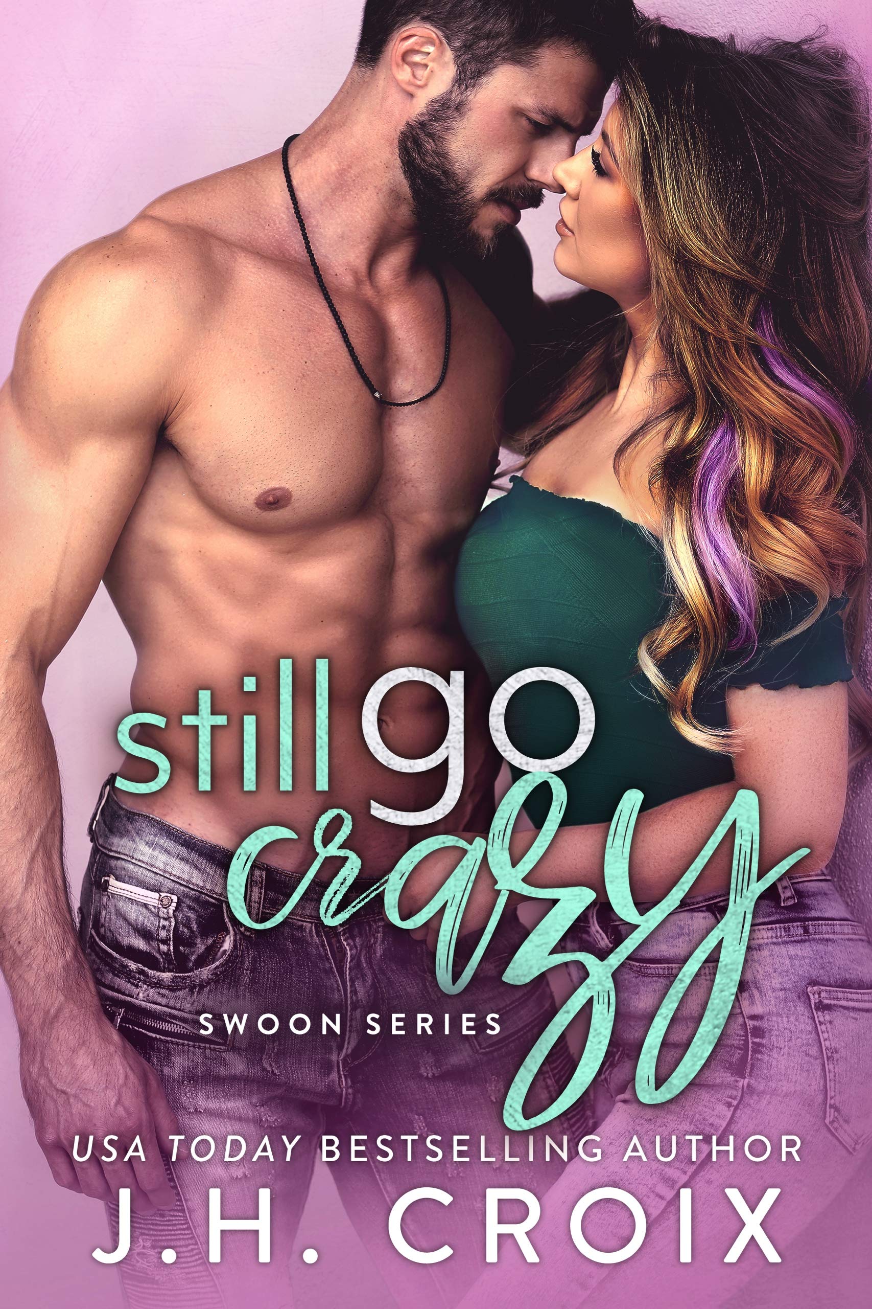 Still Go Crazy (Swoon Series Book 5)
