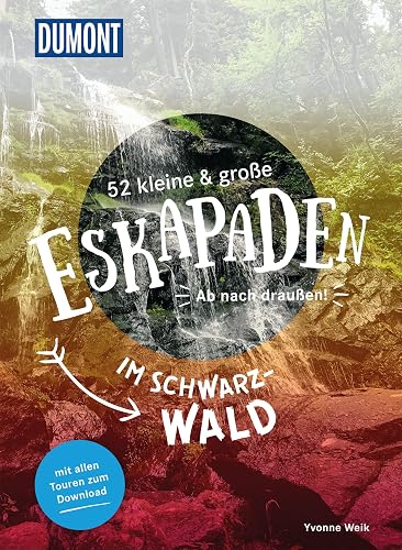 52 kleine &amp; große Eskapaden im Schwarzwald: Ab nach draußen! (DuMont Eskapaden)