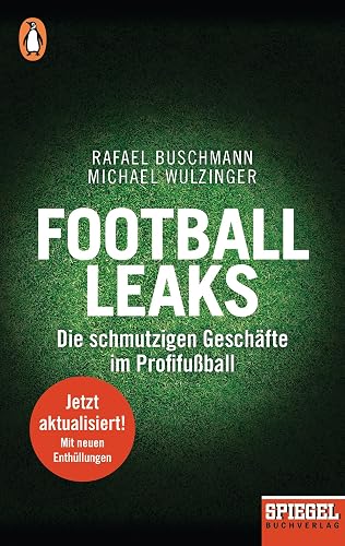 Football Leaks: Die schmutzigen Geschäfte im Profifußball - Ein SPIEGEL-Buch, aktualisierte und erweiterte Taschenbuchausgabe