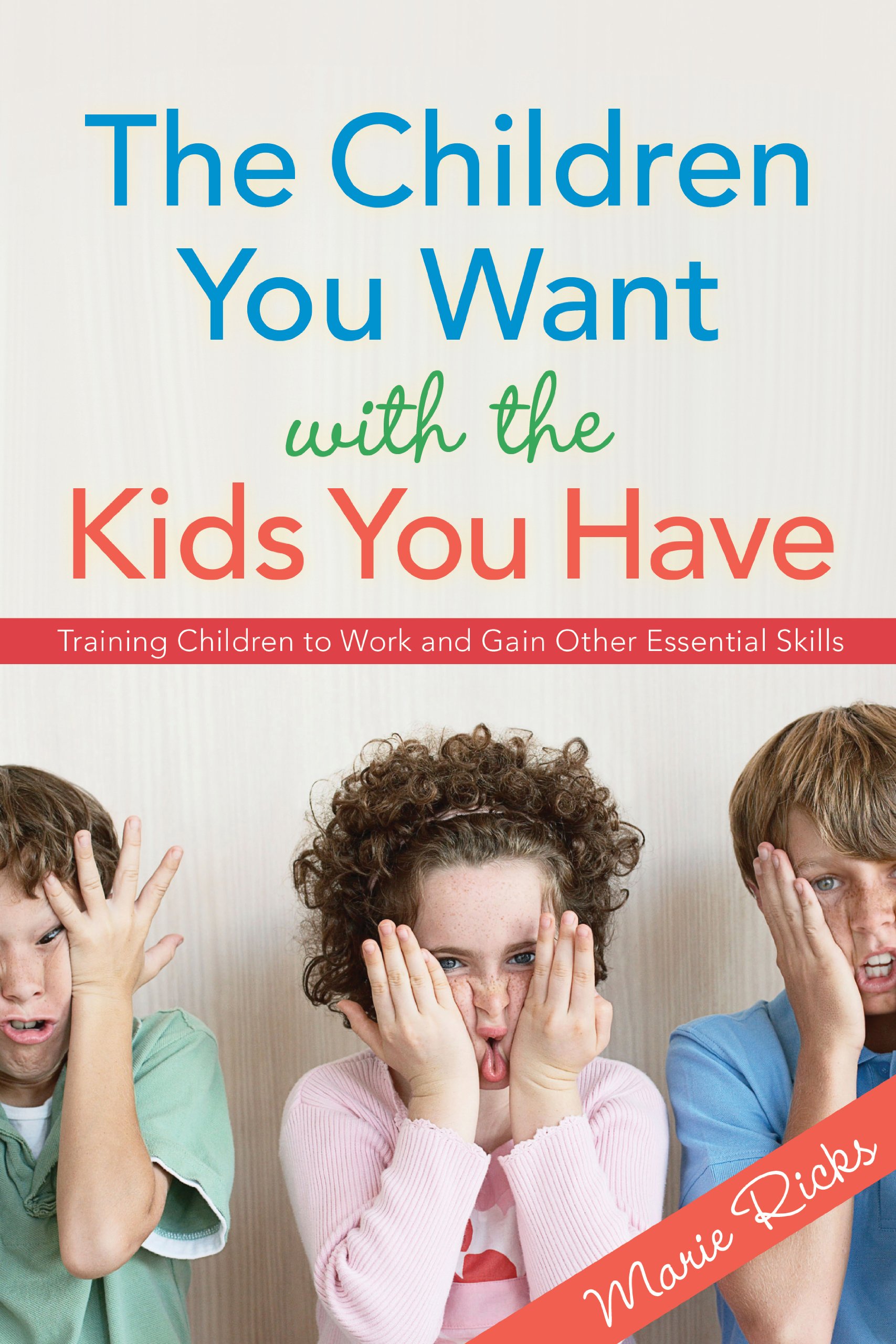 Buy The Children You Want With the Kids You Have — BookShops.in