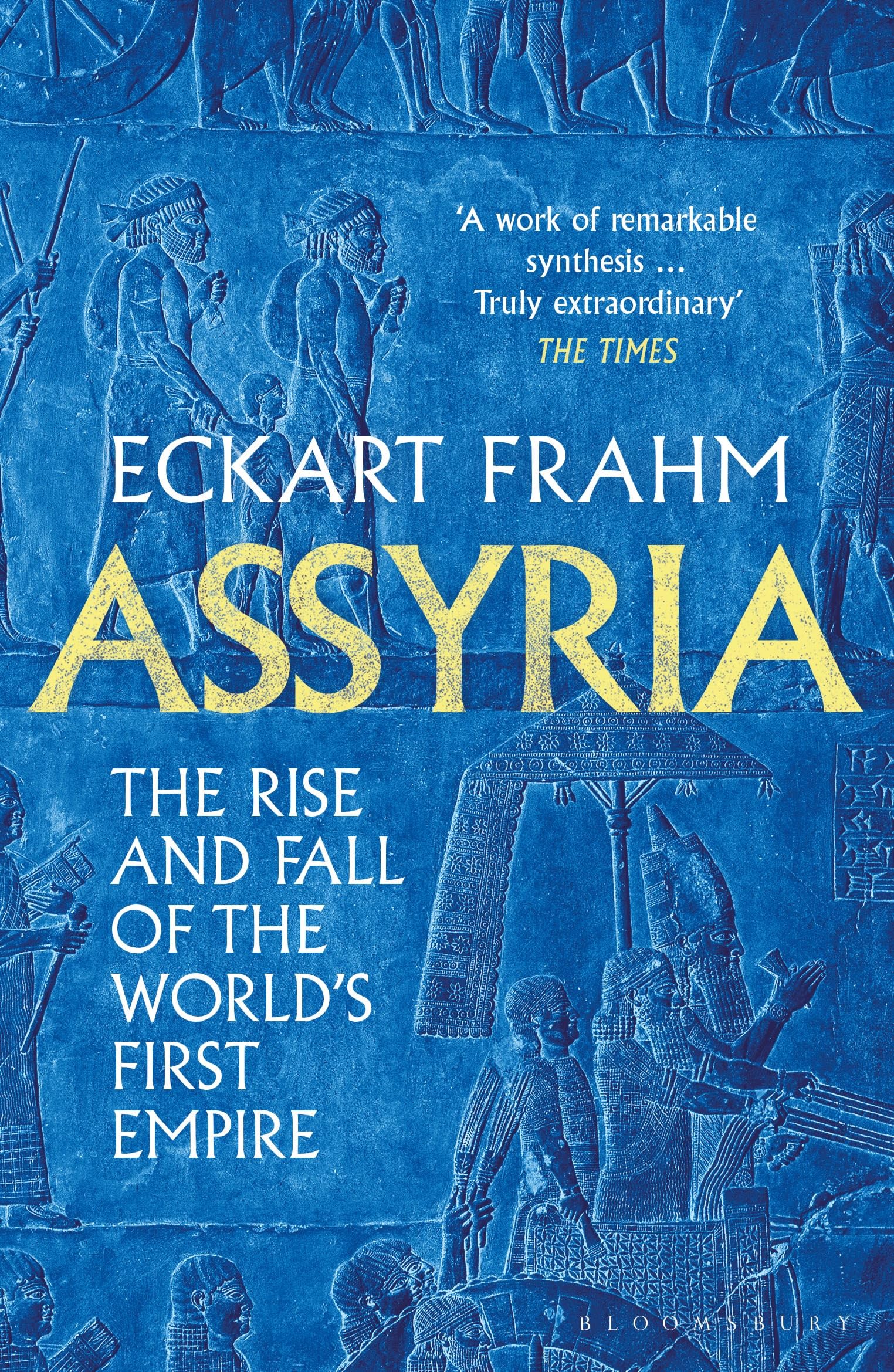 Assyria: The Rise and Fall of the World's First Empire (Bloomsbury Publishing)