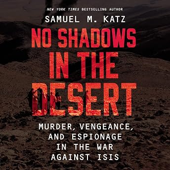 No Shadows in the Desert Audiobook by Samuel M. Katz episode artwork