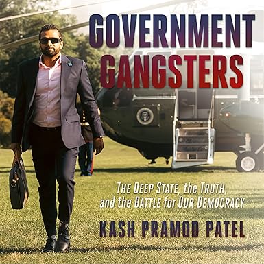 Government Gangsters: The Deep State, the Truth, and the Battle for Our Democracy
