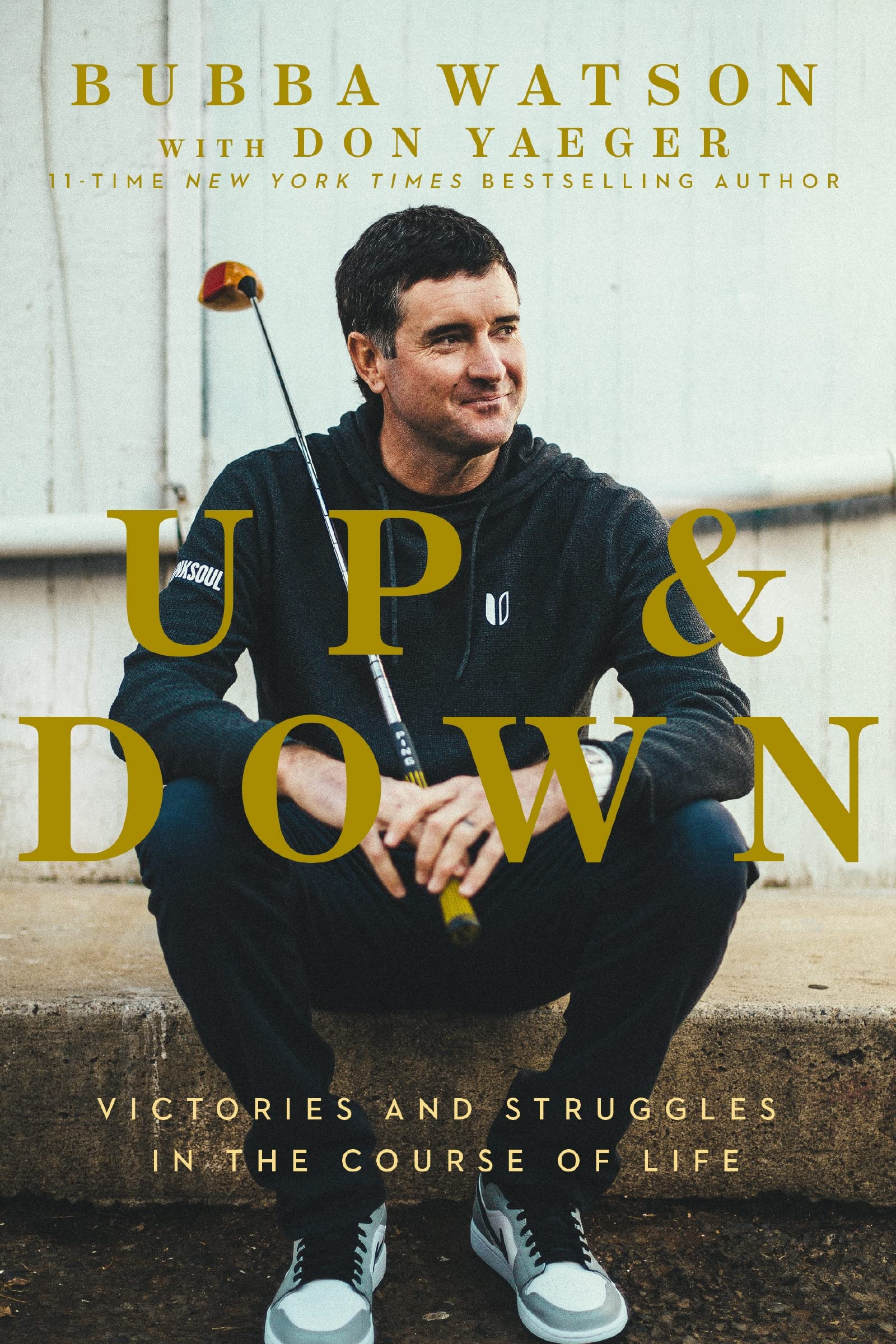 Up and Down : Victories and Struggles in the Course of Life by Bubba Watson ...