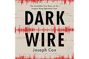 Dark Wire: The Inside Story of the Largest Sting Operation Ever