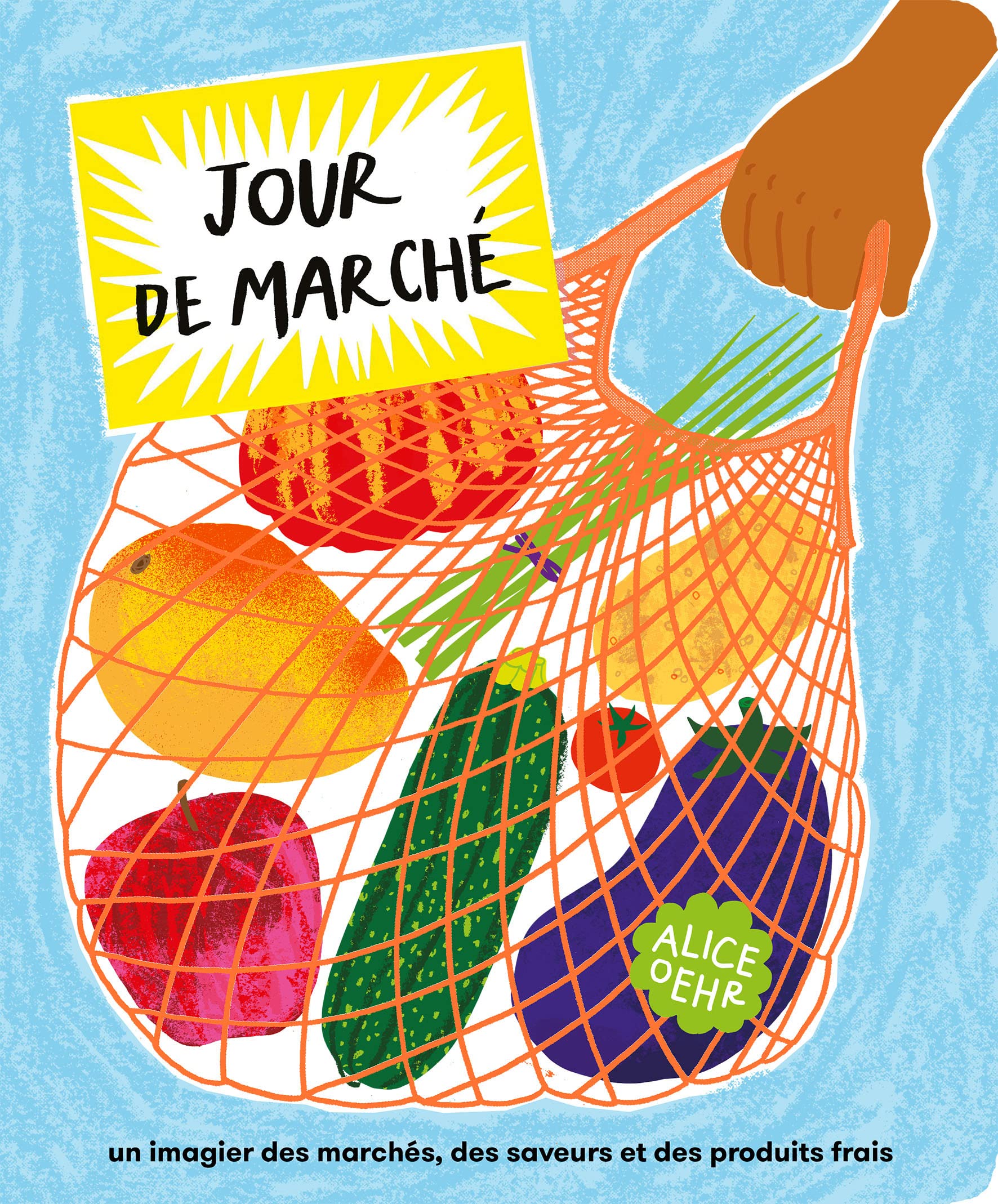 Jour de marché: Un imagier gourmand des produits frais