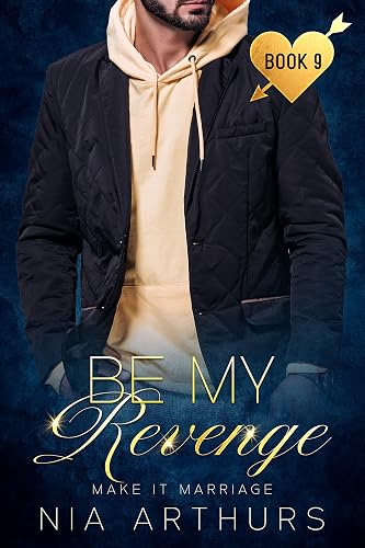 Be My Revenge: A BWWM Romance (Make It Marriage Book 9)
