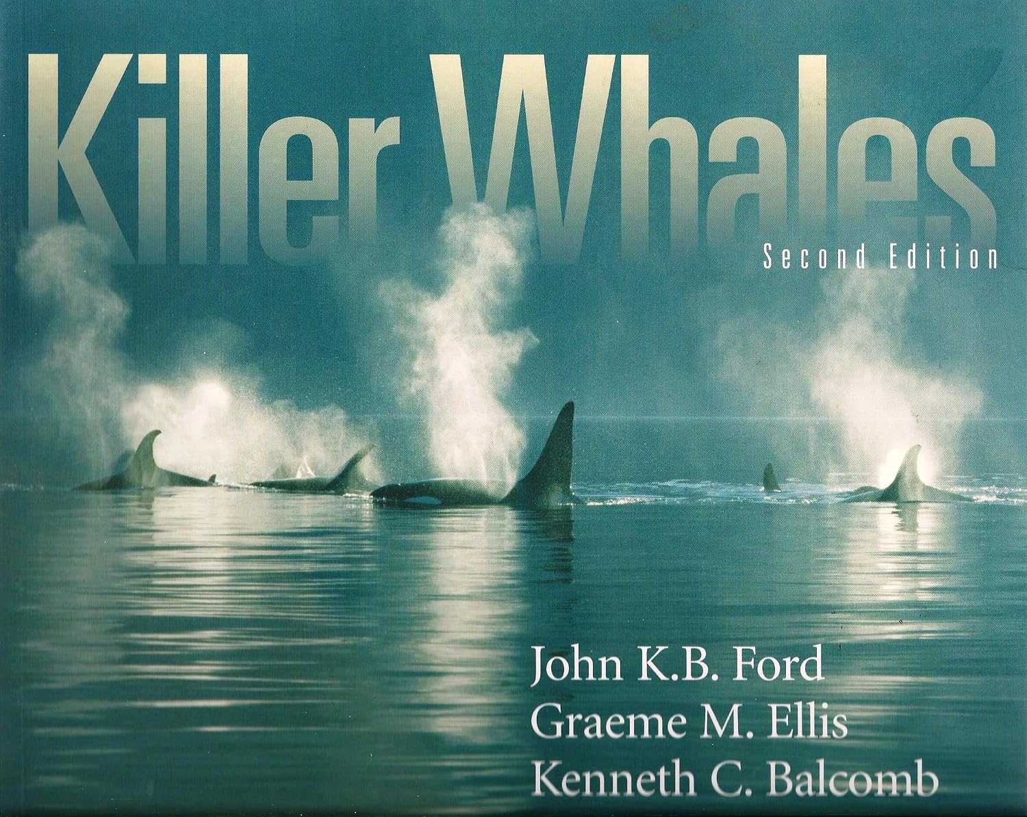 Killer Whales: The Natural History and Genealogy of Orcinus Orca in