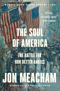 The Soul of America by Jon Meacham: Battle for Our Better Angels - #1 NYT Bestseller on US History