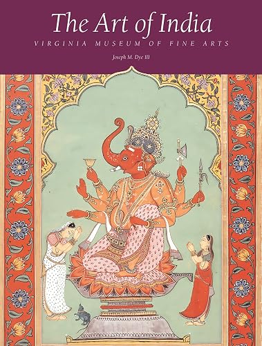 The Art of India: The Virginia Museum of Fine Arts, Richmond