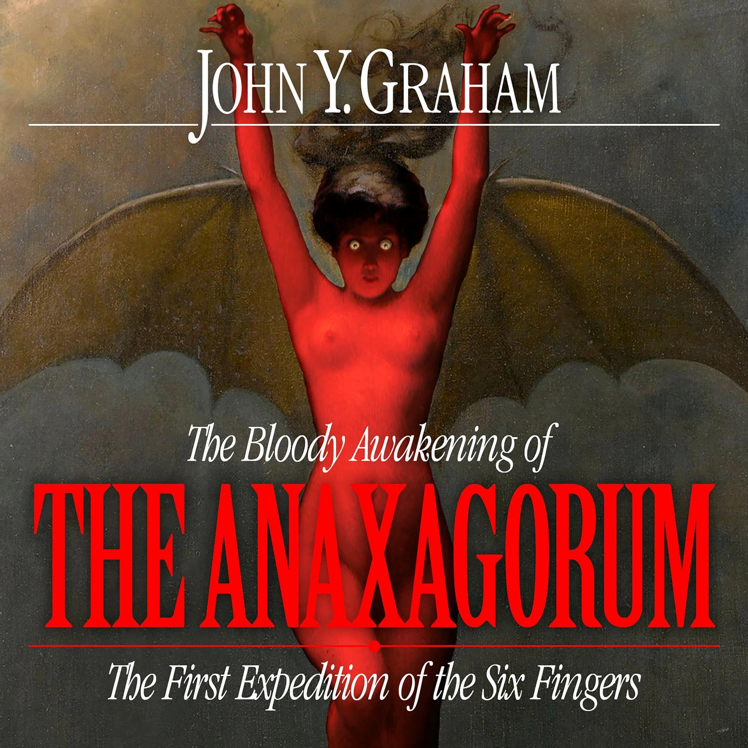 Cover art for The Bloody Awakening of the Anaxagorum: The First Expedition of the Six Fingers