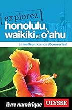 Explorez Honolulu, Waikiki et O'ahu (French Edition)