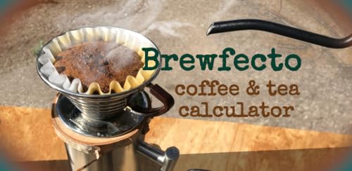 Brewfecto Coffee & Tea Brew Ratio Calculator and Pour Over Timer