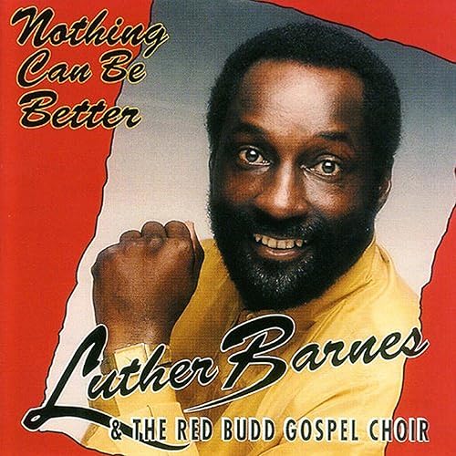 The Power Of Your Love By Luther Barnes The Red Budd Gospel
