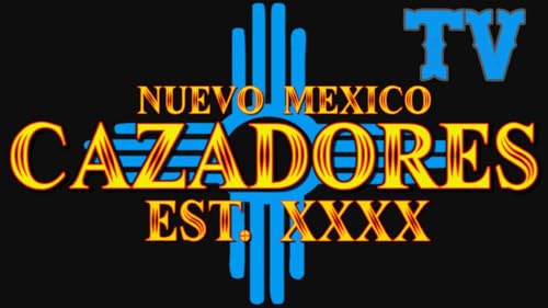 Nuevo Mexico Cazadores TV