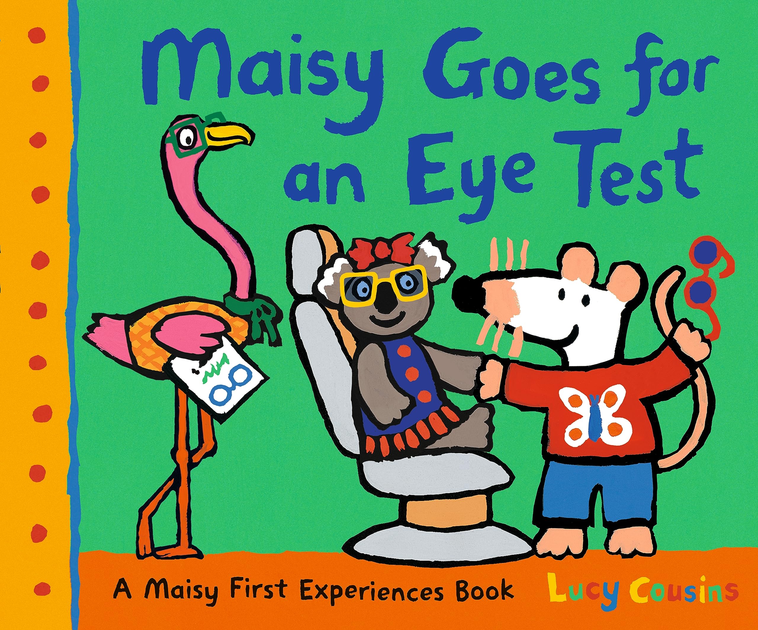 Maisy Goes for an Eye Test: A gentle, reassuring story to help prepare young children for their first eye test or optician visit