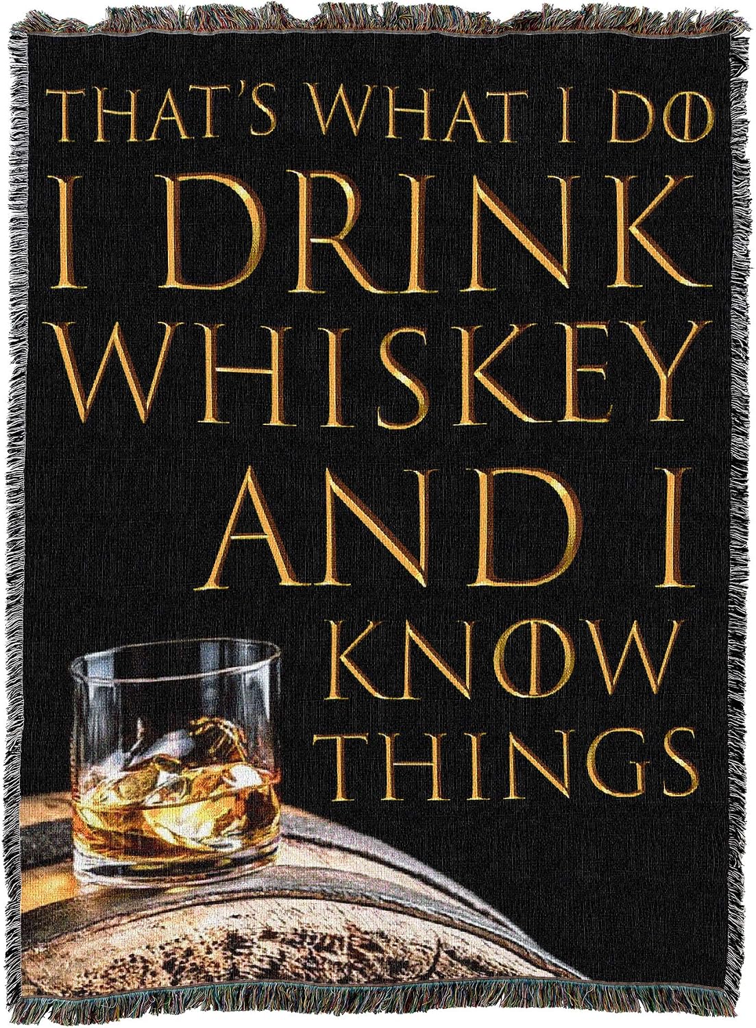 Pure Country Weavers I Drink Whiskey and I Know Things Blanket - Gift Tapestry Throw Woven from Cotton - Made in the USA (72x54)