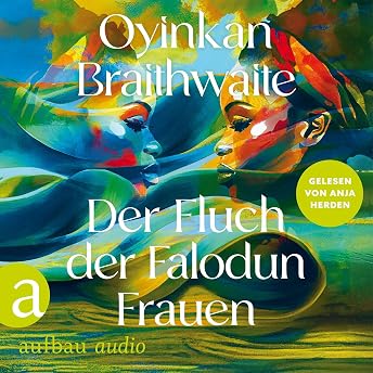 Der Fluch der Falodun Frauen Hörbuch von Oyinkan Braithwaite episode artwork